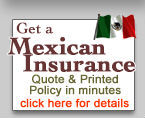 Get a Mexican Insurance Quote & Printed Policy in minutes - Click for details